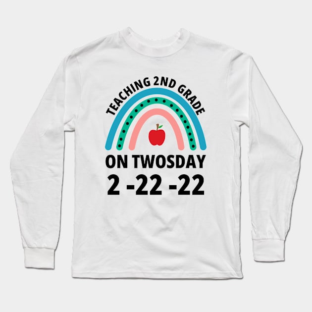 Teaching 2nd Grade On Twosday 2-22-22 Long Sleeve T-Shirt by Petalprints